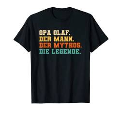 Herren Opa Olaf der Mann der Mythos die Legende T-Shirt von Opa der Mann der Mythos die Legende Geschenke Opi