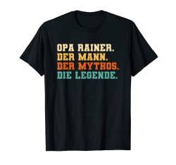 Herren Opa Rainer der Mann der Mythos die Legende T-Shirt von Opa der Mann der Mythos die Legende Geschenke Opi