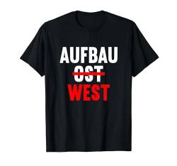 DDR Ostdeutschland Aufbau Ost West Ossi Montage Messebau T-Shirt von Ossi DDR Ostdeutschland Osten Ostalgie by HibL