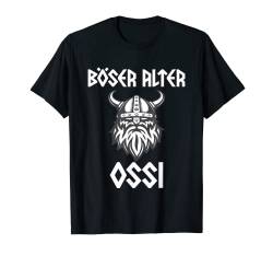 DDR Ostdeutschland Osten Böser Alter Ossi Ossi T-Shirt von Ossi DDR Ostdeutschland Osten Ostalgie by HibL