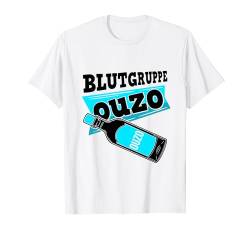 Blutgruppe Ouzo Ouzo Party Griechenland Alkohol Schnaps T-Shirt von Ouzo Schnaps Party Grieche Geschenkideen & Designs