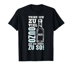 Herren Ouzo Party Griechenland Alkohol Schnaps Drink Saufen Shot T-Shirt von Ouzo Schnaps Party Grieche Geschenkideen & Designs