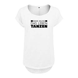 Man muss das Leben tanzen Design Frauen T Shirt mit Spruch handgefärtigt Oversize NEU Shirt Rundhals Mädchen kurzärmlig M Weis (B36-466-M-Weiß) von OwnDesigner