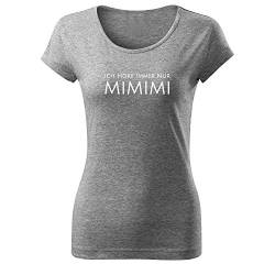 OwnDesigner Ich höre Immer nur mimimi Damen Tshirt & Frauen T Shirt mit leichtem Ausschnitt für Top-Style (Pure-440-L-Grau) von OwnDesigner