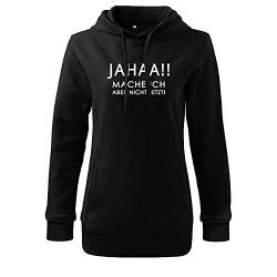 OwnDesigner Jahaa Mache ich Aber Nicht jetzt Langarmshirt Ladies Pullover 97% Baumwolle Damen Hoodie (408-480-L-Schwarz) von OwnDesigner