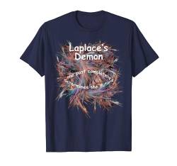 Laplace's Demon Die Vergangenheit bestimmt die Zukunft vollständig. T-Shirt von P&L Originals
