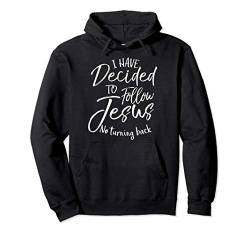 Baptism Gift I Have Decided to Follow Jesus No Turning Back Pullover Hoodie von P37 Design Studio Jesus Shirts