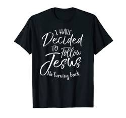 Baptism Gift I Have Decided to Follow Jesus No Turning Back T-Shirt von P37 Design Studio Jesus Shirts