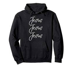 Christian Quote Gift Cute Praise & Worship Jesus Jesus Jesus Pullover Hoodie von P37 Design Studio Jesus Shirts