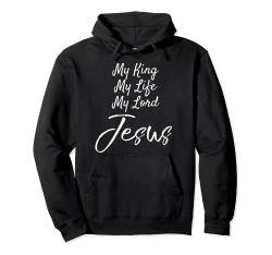 Fun Christian Quote Jesus Gift My King My Life My Lord Jesus Pullover Hoodie von P37 Design Studio Jesus Shirts