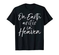 Lord's Prayer Spruch Worship On Earth as it is in Heaven T-Shirt von P37 Design Studio Jesus Shirts