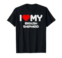 I Love My English Shepherd. T-Shirt von PABLO'S PAW PRINTS