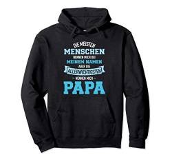 Meisten Menschen nennen Namen allerwichtigsten Papa Pullover Hoodie von Papa Geschenke