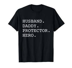 Papa Husband Daddy Protector Hero Ehemann Held T-Shirt von Papa Geschenke