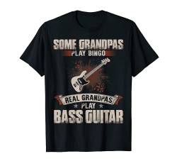 Herren Some Grandpas Play Bingo Real Grandpas Play Bass Gitarre T-Shirt von Papa Tee