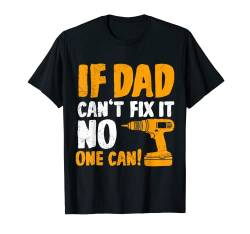 Wenn Papa es nicht reparieren kann kann es keiner Vater T-Shirt von Papa repariert das Shirts & Vatertag Geschenke