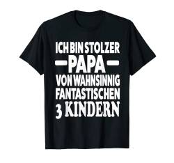 Herren ich bin stolzer Papa von 3 Kindern Vater T-Shirt von Papa & Tochter Sohn Geschenk