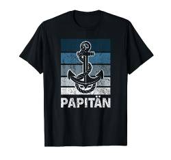 Papa Kapitän Boot Anker Vintage Segler Bootsbesitzer Papitän T-Shirt von Papitän Geschenk Papa Kapitän Boot Anker Segler