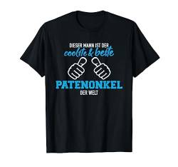 Dieser Mann ist der coolste und beste Patenonkel der Welt T-Shirt von Patenonkel Geschenke