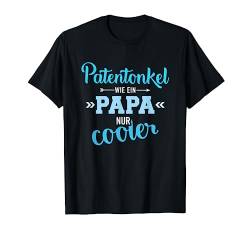 Patenonkel wie ein Papa nur cooler T-Shirt von Patenonkel Geschenke