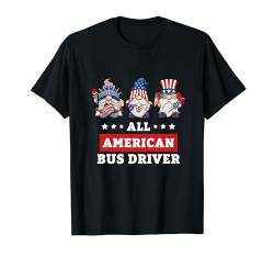 Busfahrer Zwerge 4. Juli Amerikanische Flagge USA T-Shirt von Patriotic America July 4th Independence Day Co.