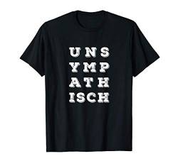 Witziges Statement Spruch Geschenk - Unsympathisch T-Shirt von PeeKay Apparel - Fun