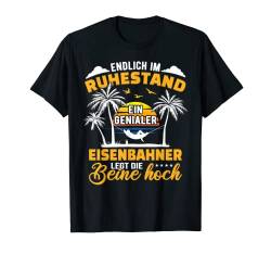 Ruhestand Lustig für Eisenbahner Rentner Abschied Rente T-Shirt von Pension und Rente Geschenke