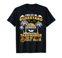 Ruhestand Lustig für Taxifahrer Rentner Abschied Rente T-Shirt von Pension und Rente Geschenke