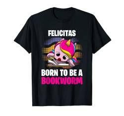 Felicitas - Born To Be A Bookworm - Personalisiert T-Shirt von Personalisierte Bücher Geschenke Und Lesen Sprüche