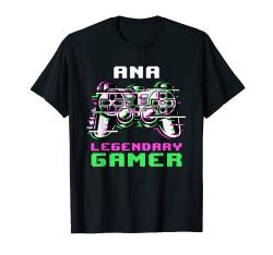 Ana - Legendary Gamer - Personalisiert T-Shirt von Personalisierte Gaming Geschenke Und Gamer Sprüche