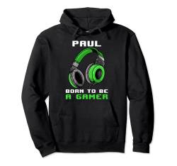 Paul - Born To Be A Gamer - Personalisiert Pullover Hoodie von Personalisierte Gaming Geschenke Und Gamer Sprüche