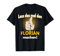 Florian Geschenk personalisiertes Shirt witziger Spruch T-Shirt von Personalisierte Geschenke und lustiger Spruch Co