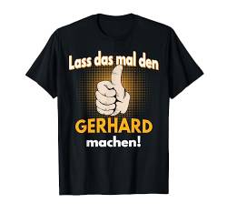 Gerhard Geschenk personalisiertes Shirt witziger Spruch T-Shirt von Personalisierte Geschenke und lustiger Spruch Co
