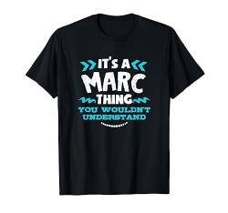 Marc personalisiertes Geschenk Es ist ein Marc Thing Custom T-Shirt von Personalisierte Männer Jungen Weihnachtsgeschenke