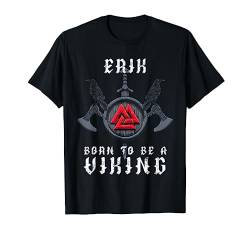 Erik - Born To Be A Viking - Personalisiert T-Shirt von Personalisierte Wikinger Geschenke mit Name