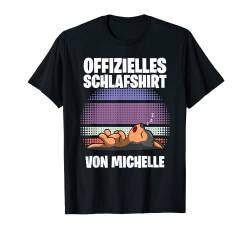 Offizielles Schlafshirt von Michelle - Personalisiert T-Shirt von Personalisiertes Schlaf Outfit & Schlafen Sprüche