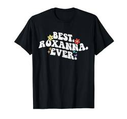 Retro Groovy Best Roxanna Ever Vorname Muttertag Mädchen T-Shirt von Personalized Name Mothers Day outfit For Women