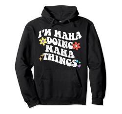 Retro Groovy I'm MAHA Doing MAHA Things Funny Mother's Day Pullover Hoodie von Personalized Name Mothers Day outfit For Women