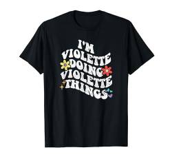 Retro Groovy I'm VIOLETTE Doing VIOLETTE Things Funny T-Shirt von Personalized Name Mothers Day outfit For Women