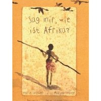 Sag mir, wie ist Afrika? von Peter Hammer Verlag