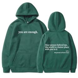 You Are Enough Hoodie, Dear Person Behind Me Hoodie, You Are Enough Graphic Sweatshirt Hoodies Women (Green,L) von Peticehi