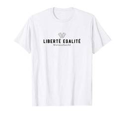 Wein Spruch Frankreich - Liberte Egalite Weinschorle T-Shirt von Pfalzpower Schorle Frankreich