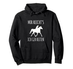 Mir reichts ich geh jetzt Reiten Shirt Pferde Geschenk Pullover Hoodie von Pferd Reiten Tshirt für Damen & Kinder & Mädchen