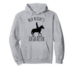 Mir reichts ich geh jetzt Reiten - lustiges Pferde Pullover Hoodie von Pferd Reiter Sprüche T-Shirts