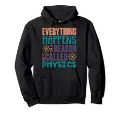 Alles passiert aus einem Grund und dieser heißt Physik Pullover Hoodie von Physik T-Shirts & Geschenkideen
