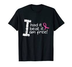 I Had It I Beat It I Am Free Brustkrebsband, Rosa T-Shirt von Pink Ribbon Breast Cancer Awareness