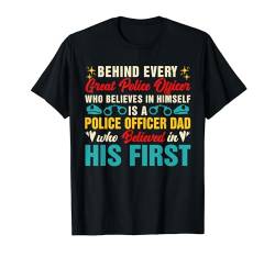 Behind Great Police Officer Is A Dad Believed In Her First T-Shirt von Police Office Father's Day Costume