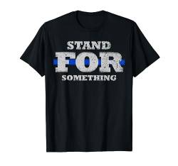 Stand For Something Thin Blue Line Polizistin T-Shirt T-Shirt von Police