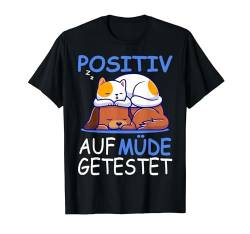 Langschläfer Nachthemd Positiv Müde Getestet Katze auf Hund T-Shirt von Positiv auf Müde getestet Shirts mit Tiermotiven