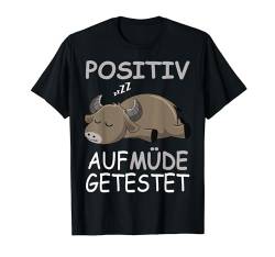 Langschläfer Nachthemd Positiv auf Müde Getestet Büffel T-Shirt von Positiv auf Müde getestet Shirts mit Tiermotiven